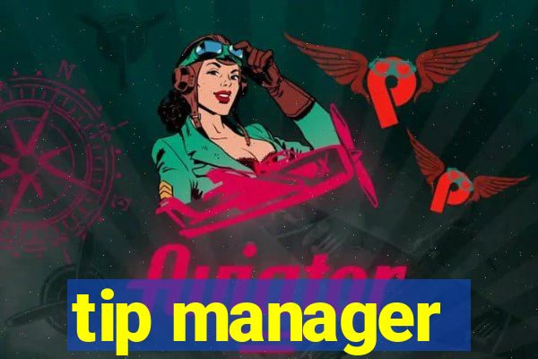 tip manager